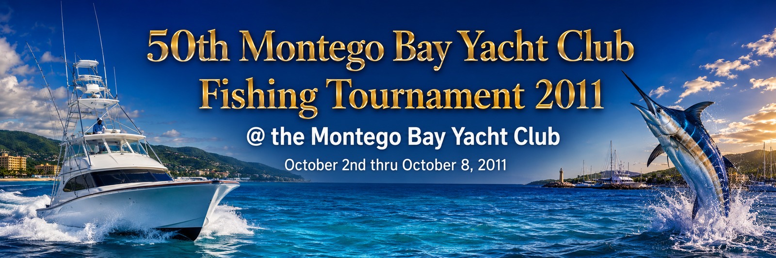 50th Montego Bay Yacht Club Fishing Tournament 2011 — October 2 through October 8, 2011