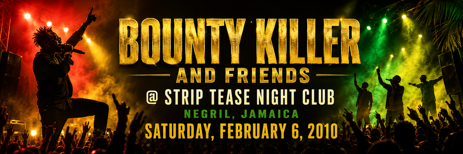 Bounty Killer and Friends at Strip Tease Night Club, Negril — Saturday, February 6, 2010